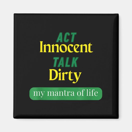 Aimant Act Innocent Talk Dirty Funny Quote Gift For Men & (Devant)