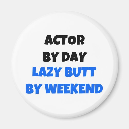 Aimant Acteur par Day Lazy Butt Week-end (Devant)