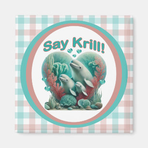 Aimant Adorable "Say Krill" Baleine Portrait de famille