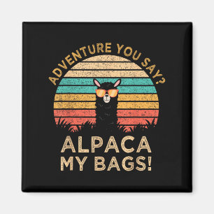 Aimant Adventure You Say_ Alpaca Mes Sacs Vintage Funny T