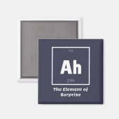 Aimant Ah Element of Surprise Chimie Science drôle (Recto/Verso)