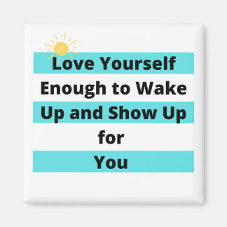 Aimant Aimez-vous assez pour vous réveiller et vous montr