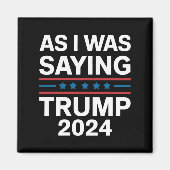 Aimant Ainsi, Comme Je Le Disais Trump 2024 Donald Trump (Devant)