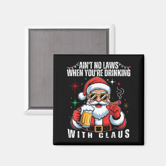 Aimant Aint No Laws When You're Drinking With Claus Funny (Recto/Verso)