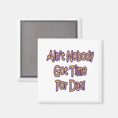 Aimant Ain't Nobody Got Time For ! (Recto/Verso)