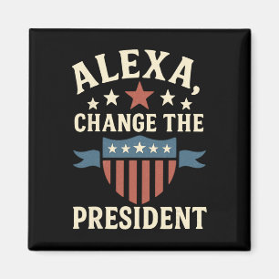 Aimant Alexa, Change The President Anti Trump Drôle Trump