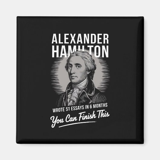 Aimant Alexander Hamilton A Écrit 51 Essais En 6 Mois (Devant)