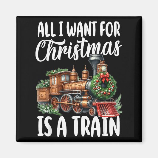 Aimant All I Want For Christmas Is A Steam Train Locomoti (Devant)