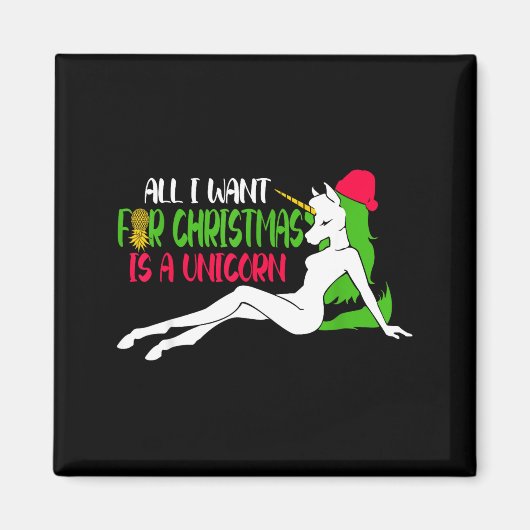 Aimant All I Want For Christmas Is A Unicorn - Christmas (Devant)