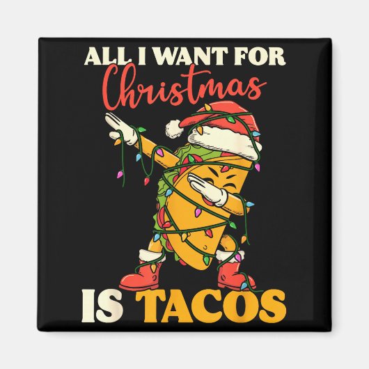 Aimant All I Want For Christmas Is Tacos Funny Dabbing Me (Devant)