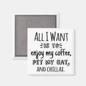 Aimant All I Want Is To Chillax With My Cat (Recto/Verso)