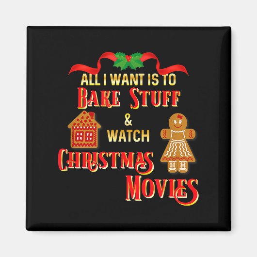 Aimant All I Want To Do Is Watch Christmas Movies And Bak (Devant)