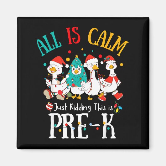 Aimant All Is Calm Just Kidding This Is Pre-k Christmas (Devant)