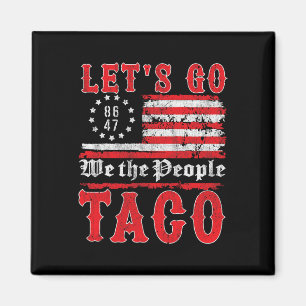 Aimant Allons Taco Chemise Drôle Trump toujours poulets o
