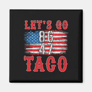 Aimant Allons Taco Chemise Drôle Trump toujours poulets o