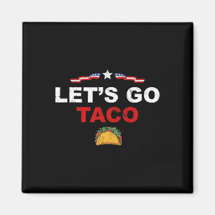 Aimant Allons Taco Drôle Trump Toujours Se Défile 13 