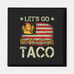 Aimant Allons Taco Drôle Trump Toujours Se Défile 5