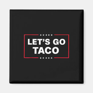 Aimant Allons Taco Pour Hommes Femmes Drôle