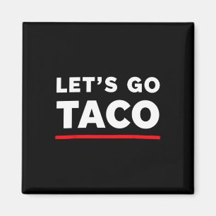 Aimant Allons Taco Shirt Drôle Slogan Allons Taco 4