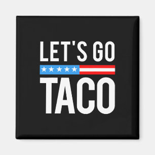 Aimant Allons Taco Toujours Se Dégonfle Drôle Pour Hommes