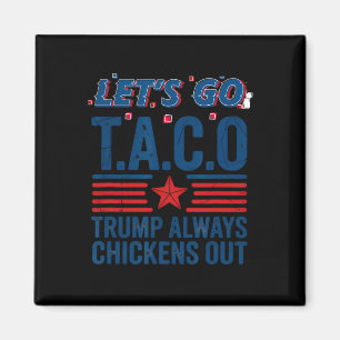 Aimant Allons Taco Trump Abandonne Toujours Drôle de Patr