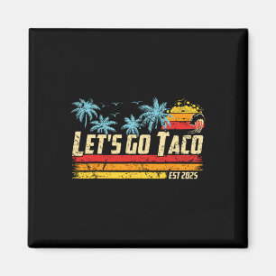 Aimant Allons-y Taco Établ 2025 Drôle Rétro Golfe De Taco