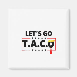 Aimant Allons-y TACO Trump  4 Juillet Amoureux des Tacos