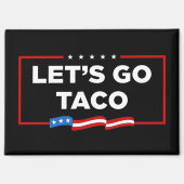 Aimant Allons-y Taco Trump toujours chickens dehors drôle (Recto)