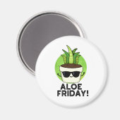 Aimant Aloe Friday Funny Aloe Vera Plante Pun (Recto/Verso)