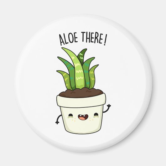 Aimant Aloe There Funny Aloe Vera Pun (Devant)