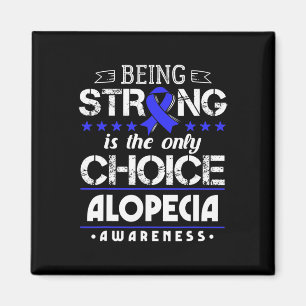 Aimant Alopecia Areata Don - Être Fort Est Le Seul Ch
