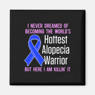 Aimant Alopecia Aware Hair Loss Warrior Hottest Survi