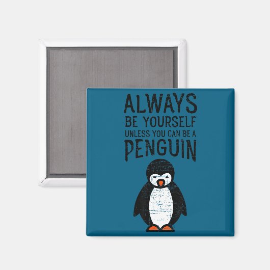 Aimant Always Be Yourself Funny Penguin Quote Design  (Recto/Verso)
