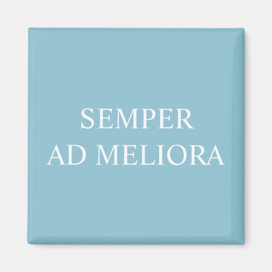 Aimant Always Towards Better Things Latin Aqua (Devant)