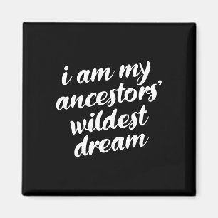 Aimant Am My Ancestors Rêve le plus sauvage Mois de l'his