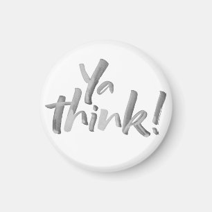 Aimant Amant Drôle 'Ya Think'. Brosse.