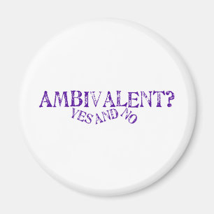 Aimant Ambivalent ?