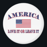 Aimant America Love It Or Leave It<br><div class="desc">America Love it Or Leave it with an America Flag</div>