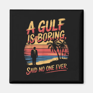 Aimant Amérique du Golfe Humour Trump Patriotique 2025 Pr