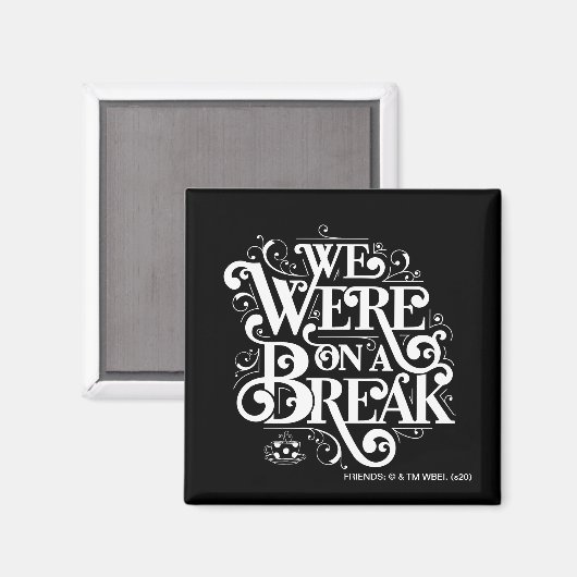 Aimant AMIS™ | Nous étions en pause (Recto/Verso)