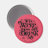 Aimant AMIS™ | Nous étions en pause (Recto/Verso)