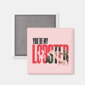 Aimant AMIS™ | Rachel & Ross - Tu es mon homard (Recto/Verso)