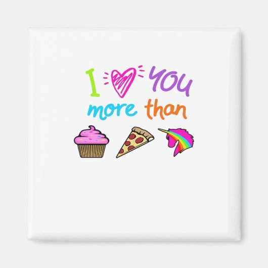 Aimant Amour Vous Plus Que Cupcakes Pizza Licornes Mignon (Devant)