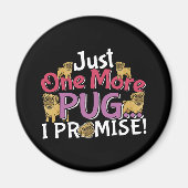 Aimant Amoureux des chiens carlin - Juste Une De Plus Je  (Devant)