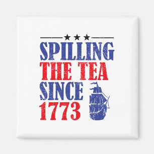 Aimant Amusant 4 juillet Spilling Le Thé Depuis 1773 Chem