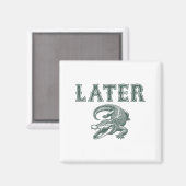 Aimant Amusant Alligator Pun plus tard Gator (Recto/Verso)