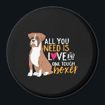 Aimant Amusant chiot tout ce dont vous avez besoin est un<br><div class="desc">Tout ce dont vous avez besoin, c'est d'amour et d'un dur Boxer. Marchandises pour chien drôle et mignon pour amoureux de chiot, propriétaire de chiot, maman de chien ou papa chien qui aime leur petit chien, profiter de l'humour et des citations pleines d'esprit. Montrez votre amour pour votre fidèle pooche...</div>
