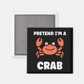 Aimant Animals Funny Crabs Quote Pretend I'm A Crab  (Recto/Verso)