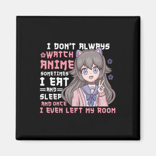 Aimant Anime Girl Je ne regarde pas toujours Anime drôle
