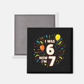 Aimant Anniversaire 7 Ans J'avais 6 Ans Maintenant J'ai 7 (Recto/Verso)
